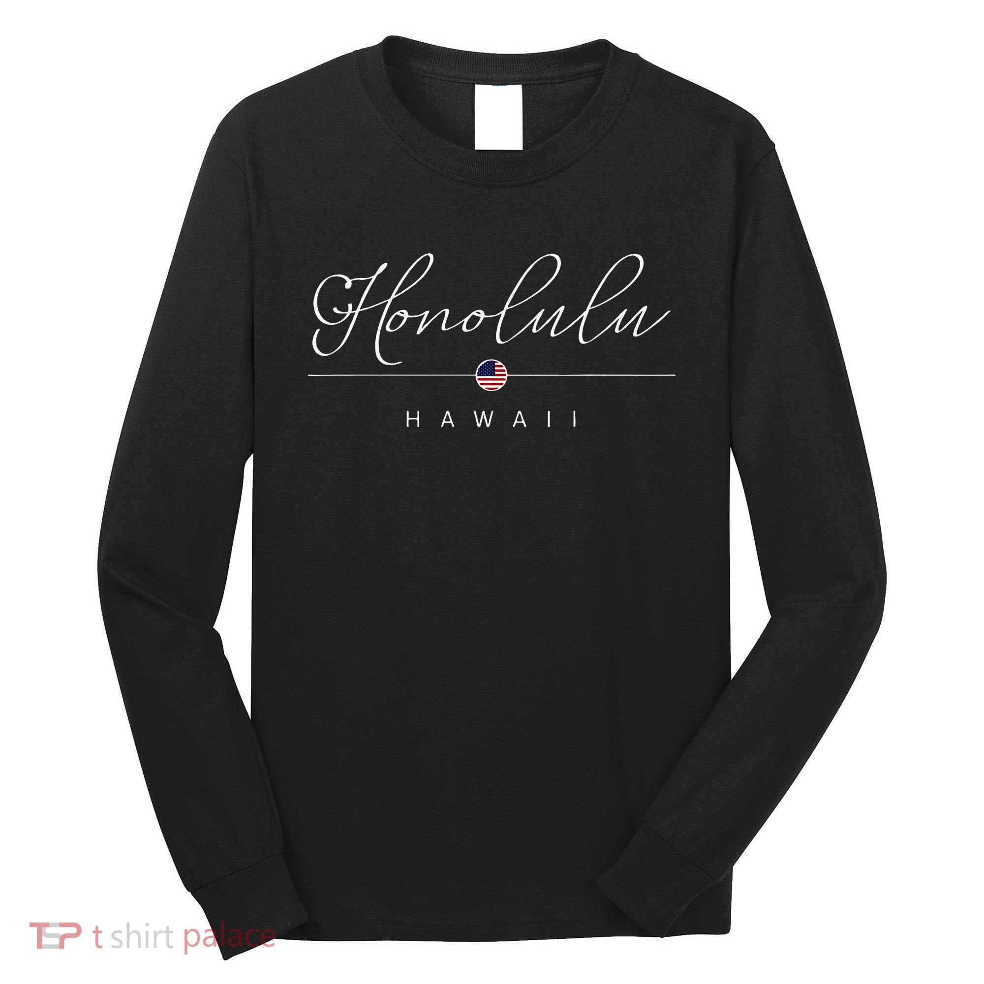 Honolulu Hawaii HI On Honolulu Long Sleeve Shirt