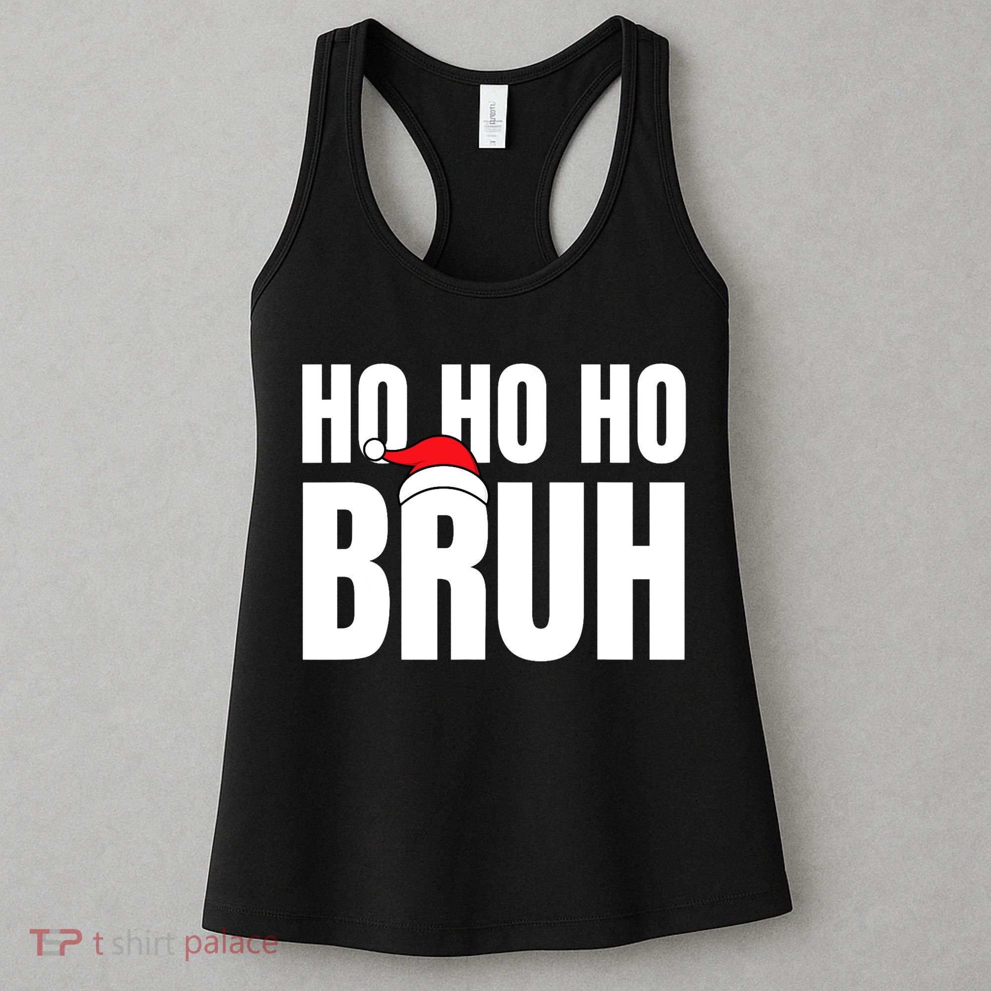 Ho Ho Ho Bruh Funny Christmas Holiday Teen Gift Santa Hat Women's Tank Top