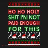 Ho Ho Holy Shit IM Not Paid Enough For This Ugly Christmas Gift Doggie Tank thumb 4