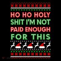 Ho Ho Holy Shit IM Not Paid Enough For This Ugly Christmas Gift Coffee Mug thumb 5