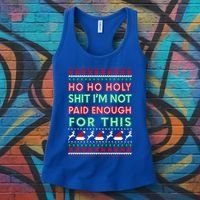 Ho Ho Holy Shit IM Not Paid Enough For This Ugly Christmas Gift Women's Tank Top thumb 3