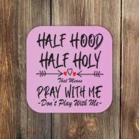 Half Hood Half Holy Pray With Me Don't Play With Me Arrow Great Gift Coaster thumb 0