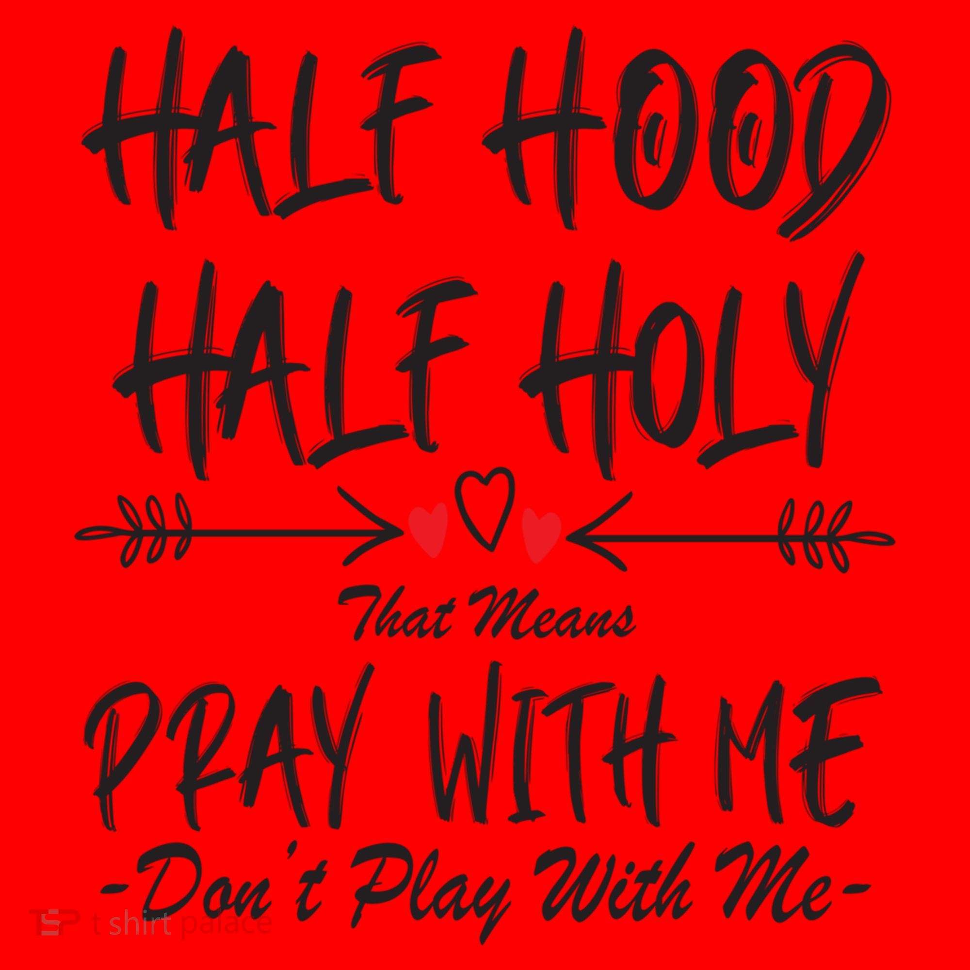 Half Hood Half Holy Pray With Me Don't Play With Me Arrow Great Gift Santa Hat