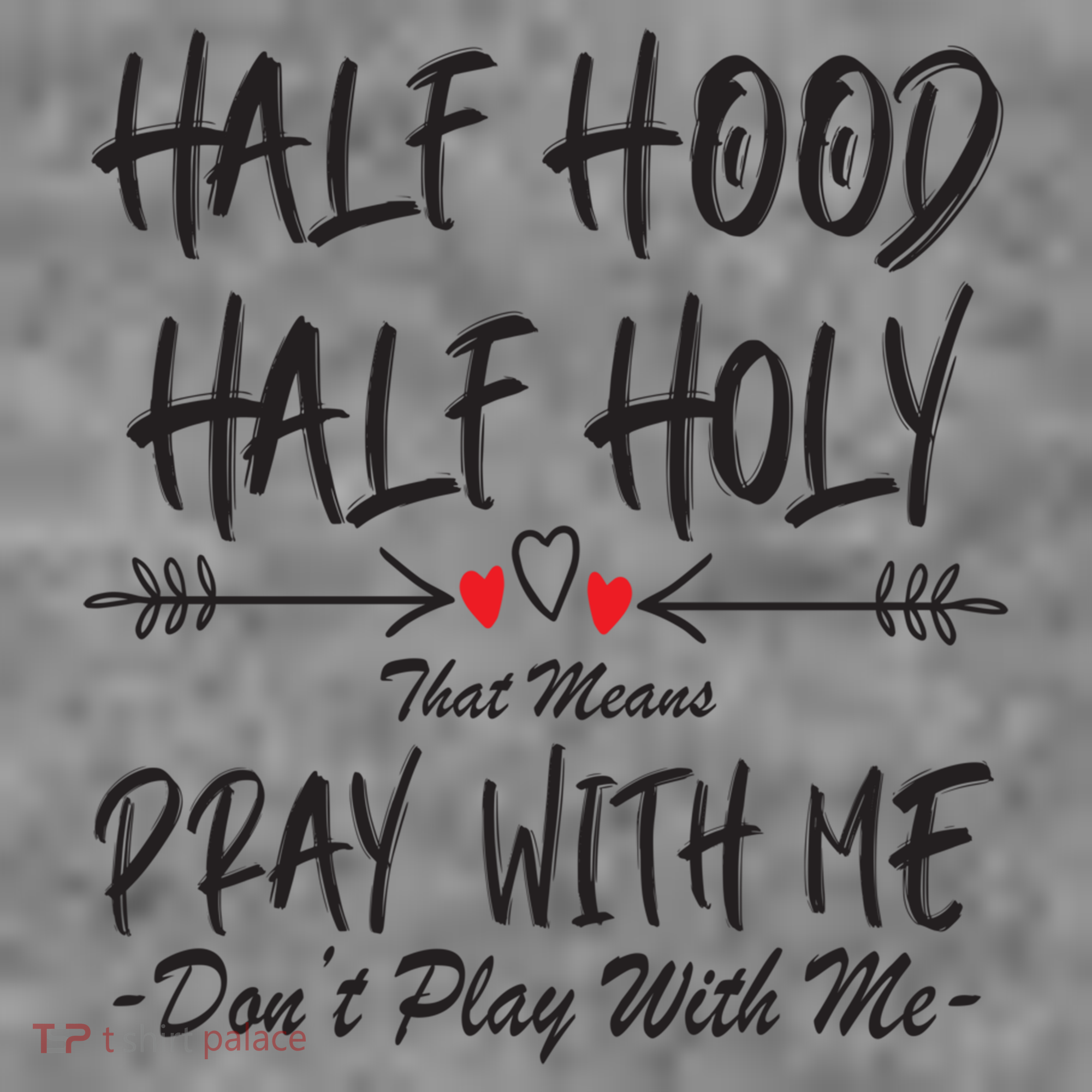 Half Hood Half Holy Pray With Me Don't Play With Me Arrow Great Gift Toddler Hoodie