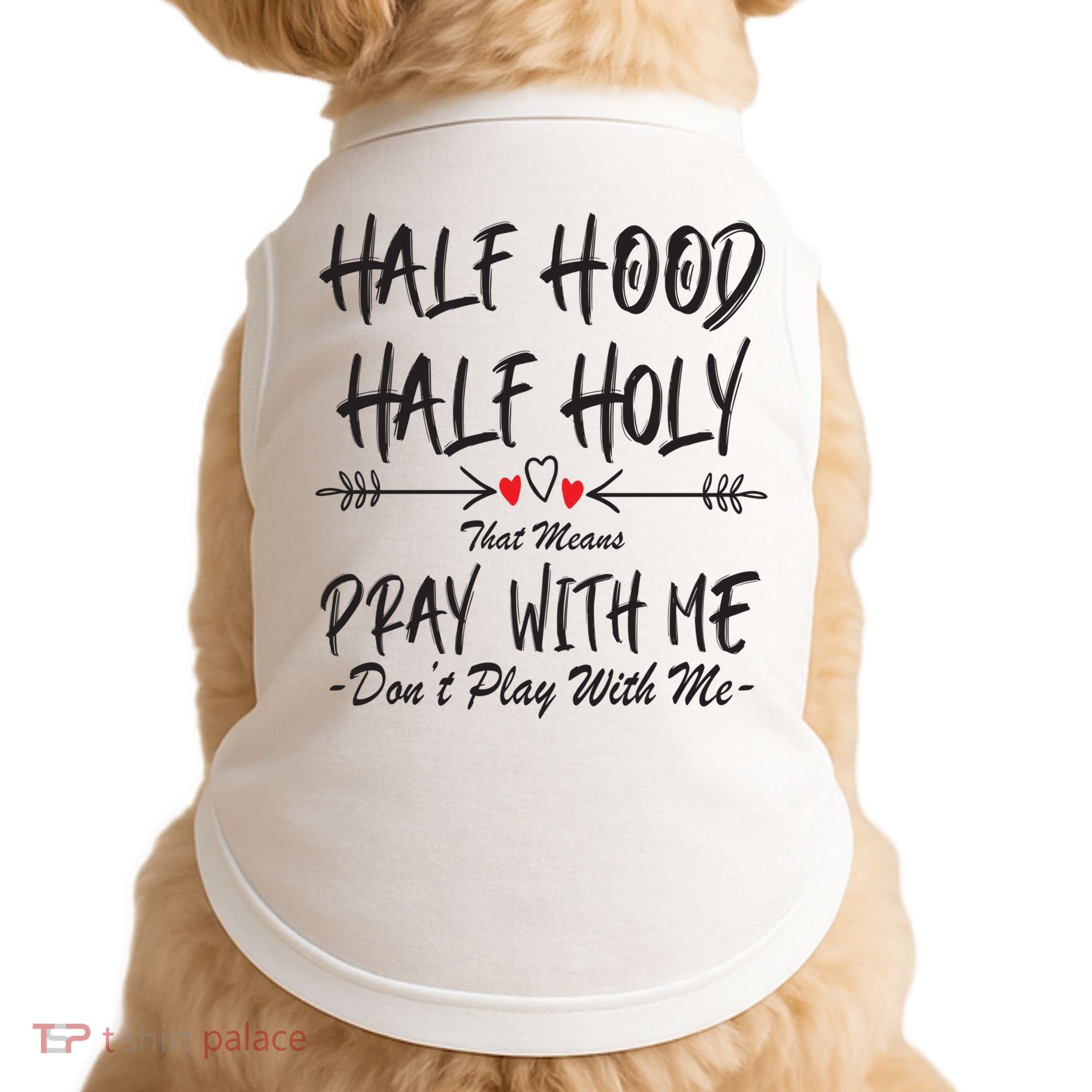 Half Hood Half Holy Pray With Me Don't Play With Me Arrow Great Gift Doggie Tank
