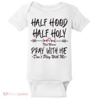 Half Hood Half Holy Pray With Me Don't Play With Me Arrow Great Gift Baby Bodysuit thumb 0