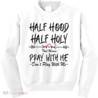 Half Hood Half Holy Pray With Me Don't Play With Me Arrow Great Gift Kids Sweatshirt thumb 0