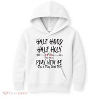 Half Hood Half Holy Pray With Me Don't Play With Me Arrow Great Gift Kids Hoodie thumb 0