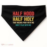 Half Hood Half Holy Pray With Me Don't Play With Me Church USA-Made Doggie Bandana thumb 0