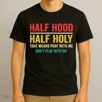 Half Hood Half Holy Pray With Me Don't Play With Me Church T-Shirt thumb 3