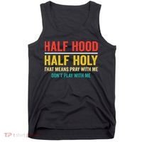 Half Hood Half Holy Pray With Me Don't Play With Me Church Tank Top thumb 0