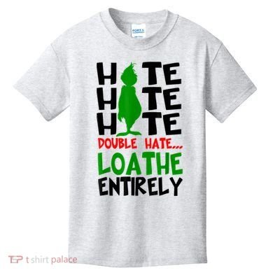 Hate Hate Hate Double Hate Loathe Entirely Christmas Kids T-Shirt