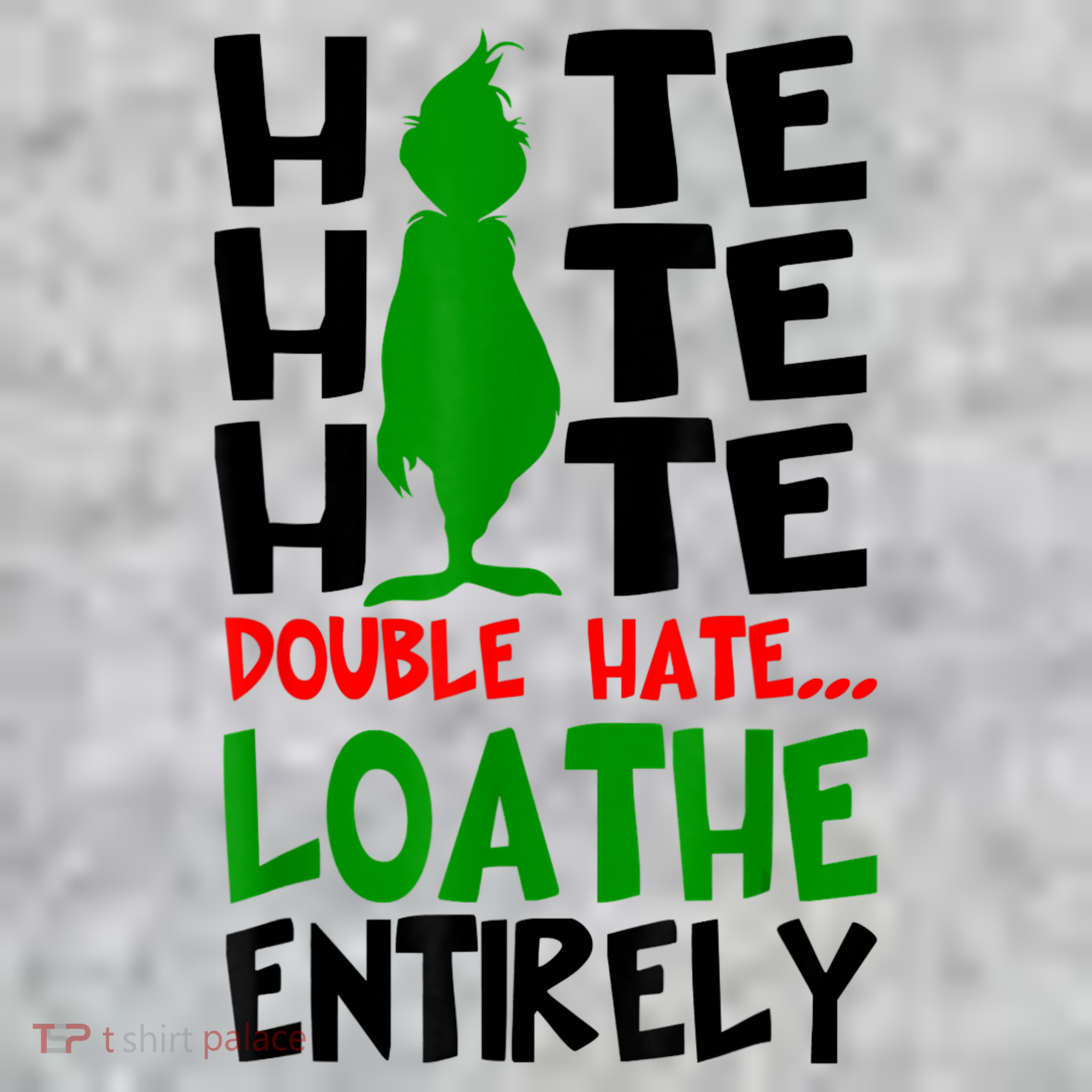 Hate Hate Hate Double Hate Loathe Entirely Christmas Kids T-Shirt