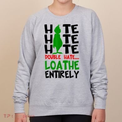 Hate Hate Hate Double Hate Loathe Entirely Christmas Women's Sweatshirt