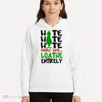 Hate Hate Hate Double Hate Loathe Entirely Christmas Hoodie thumb 5