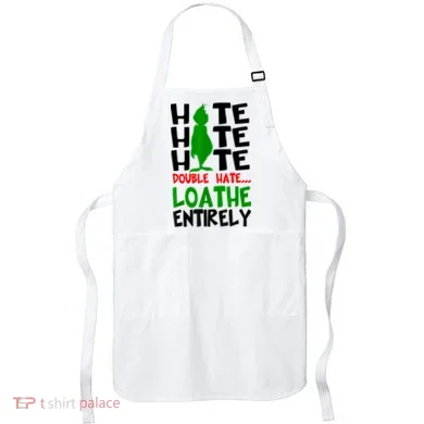 Hate Hate Hate Double Hate Loathe Entirely Christmas Apron
