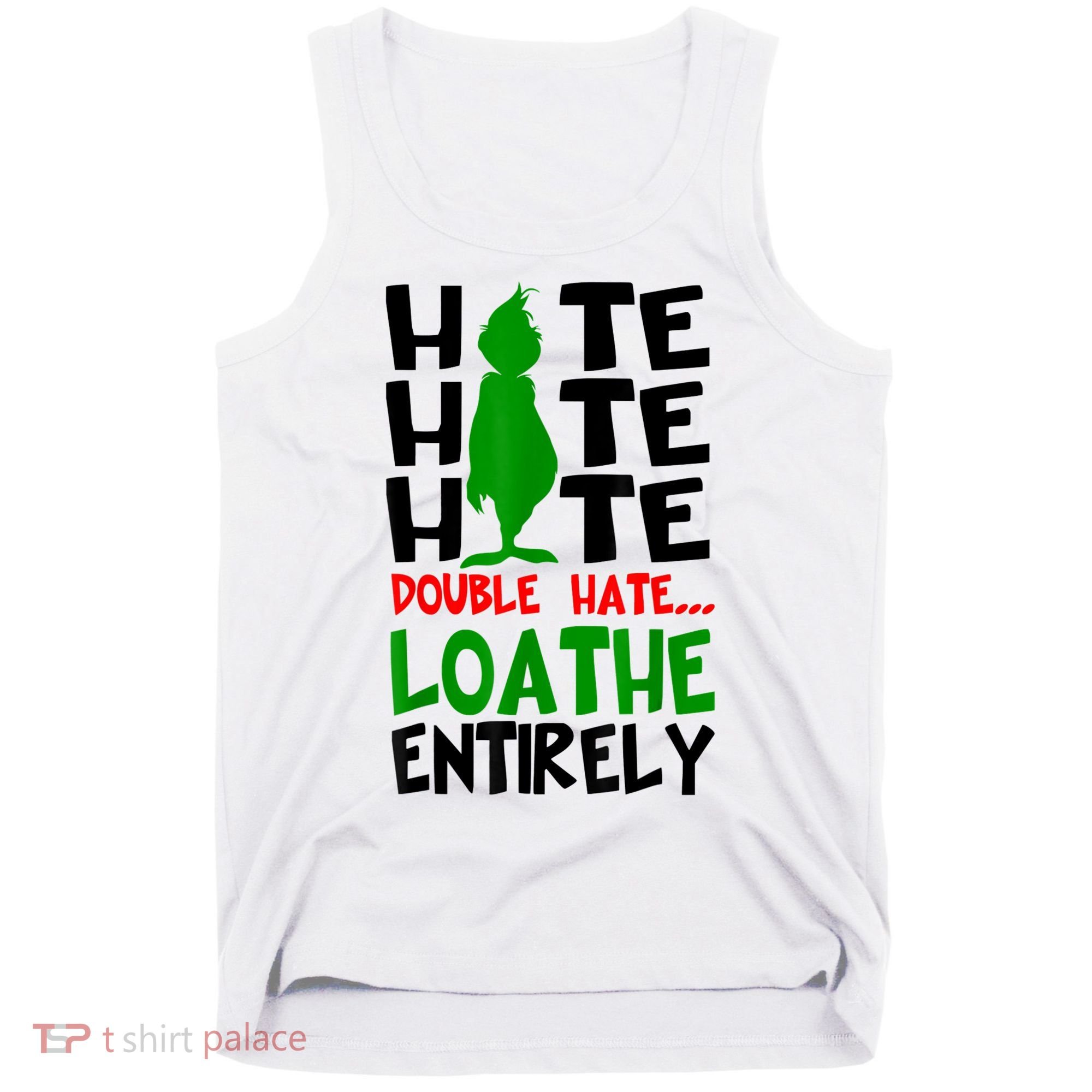 Hate Hate Hate Double Hate Loathe Entirely Christmas Tank Top