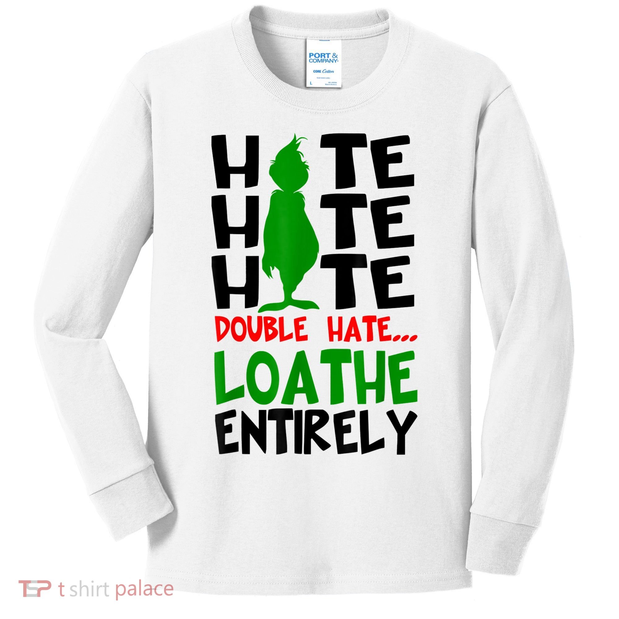 Hate Hate Hate Double Hate Loathe Entirely Christmas Kids Long Sleeve Shirt