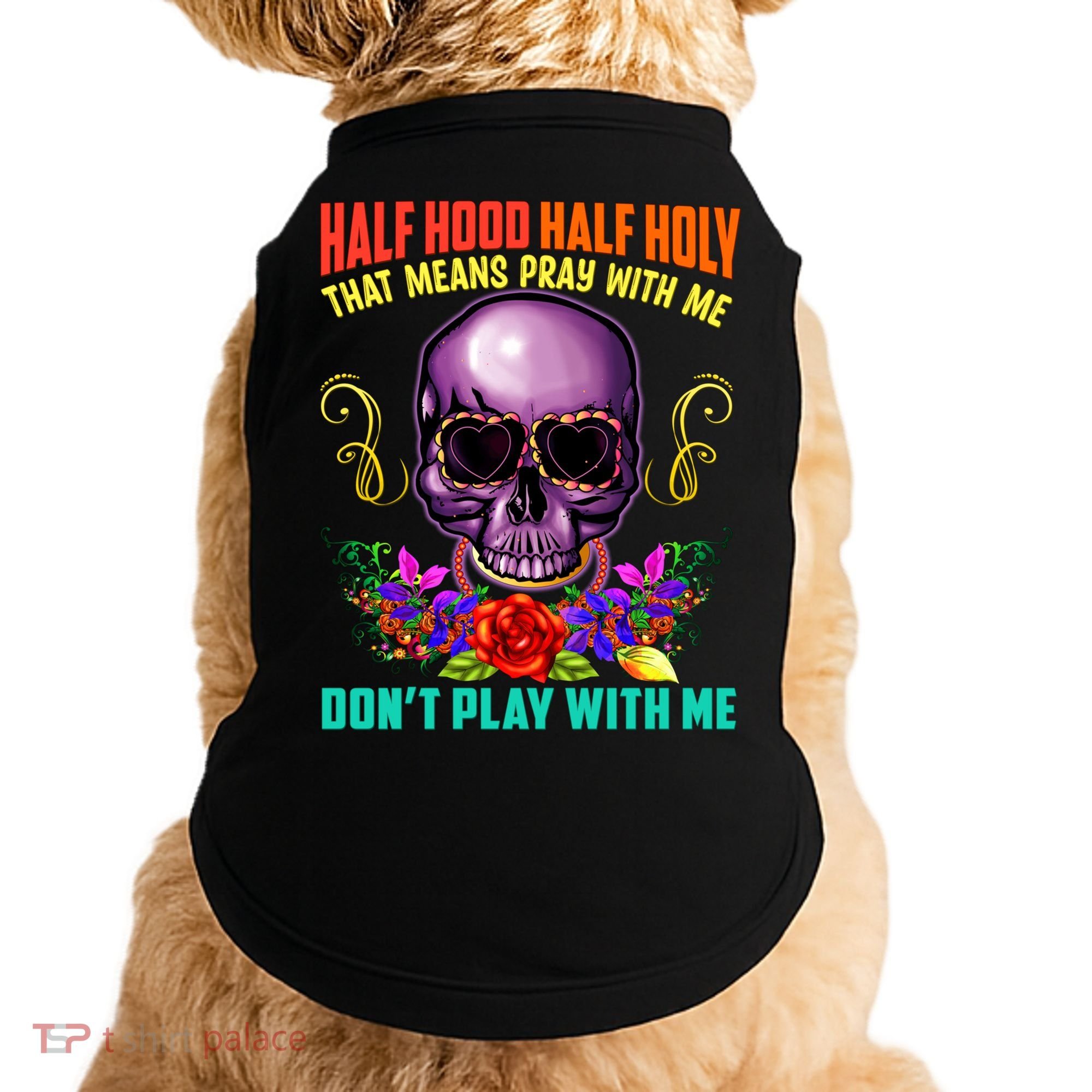 Half Hood Half Holy Funny Christian Retro Sugar Skull Cool Gift Doggie Tank