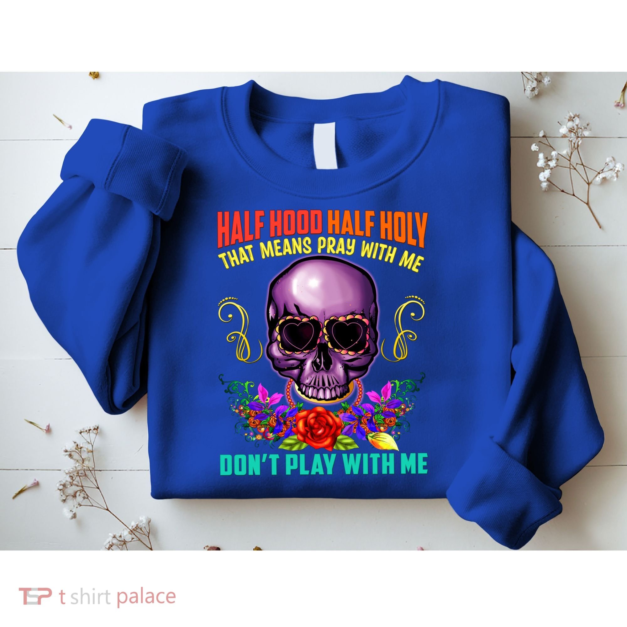 Half Hood Half Holy Funny Christian Retro Sugar Skull Cool Gift Sweatshirt