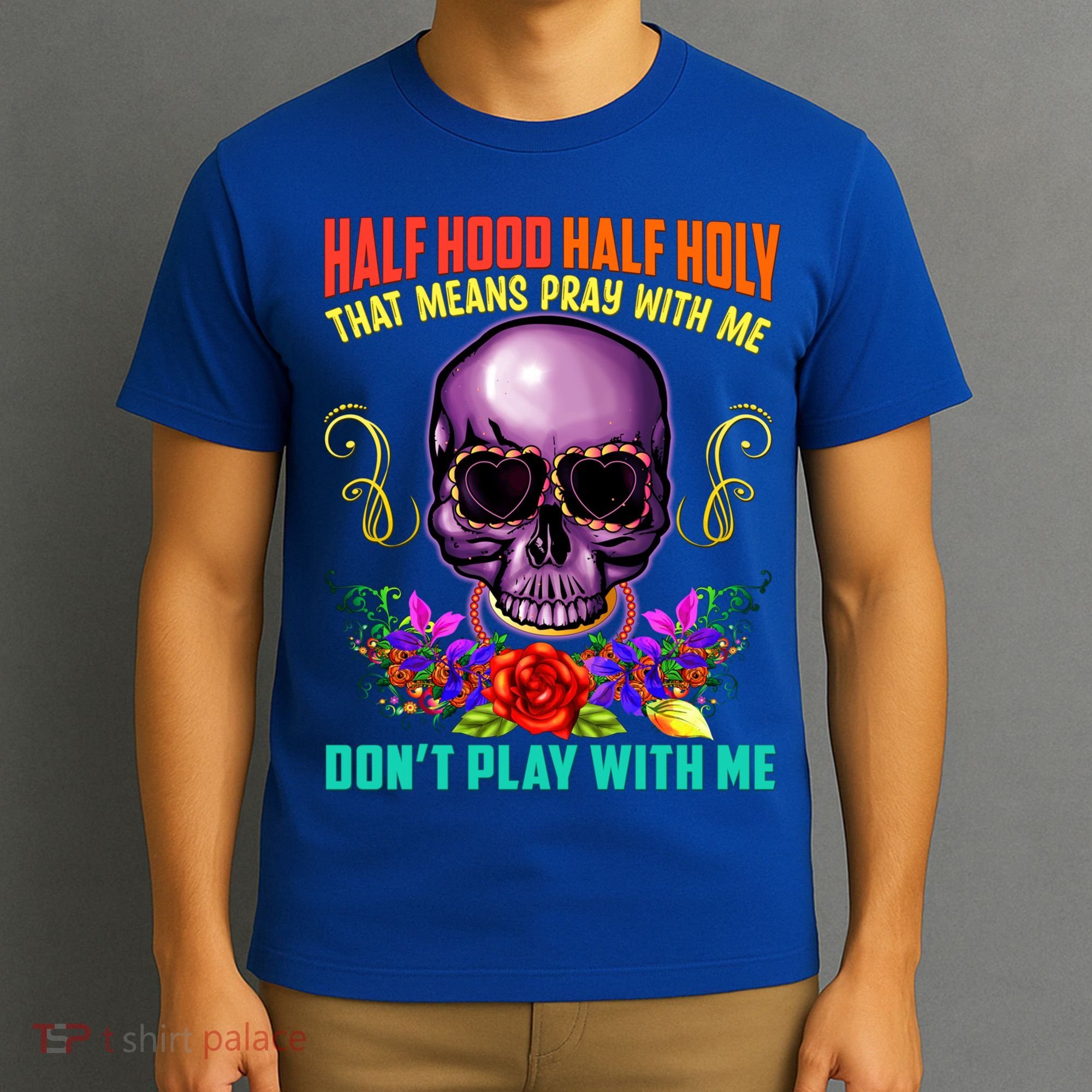 Half Hood Half Holy Funny Christian Retro Sugar Skull Cool Gift T-Shirt