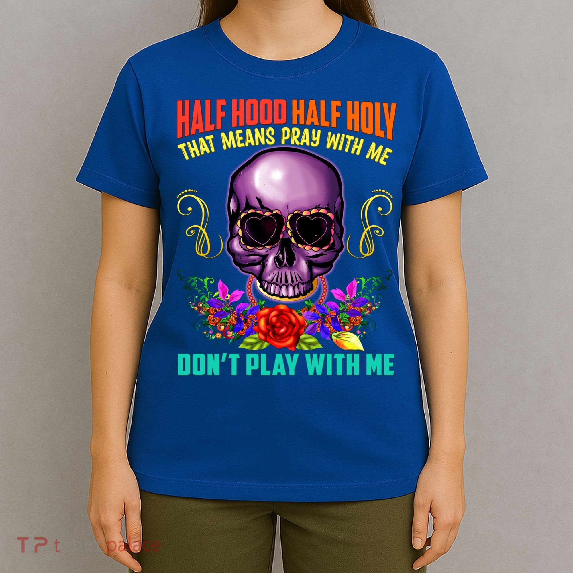 Half Hood Half Holy Funny Christian Retro Sugar Skull Cool Gift T-Shirt