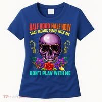 Half Hood Half Holy Funny Christian Retro Sugar Skull Cool Gift Women's T-Shirt thumb 0