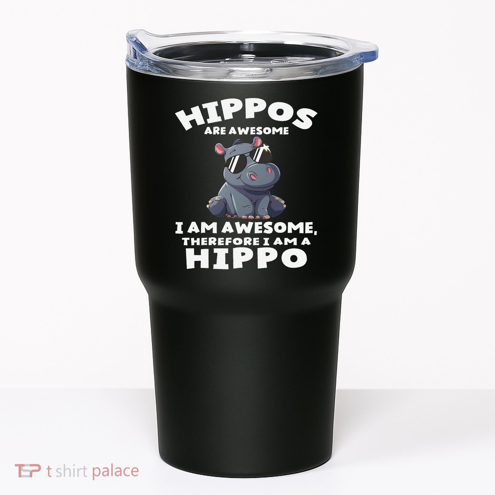 Hippo Hippopotamus Hippos Are Awesome Gifts Cute Tumbler