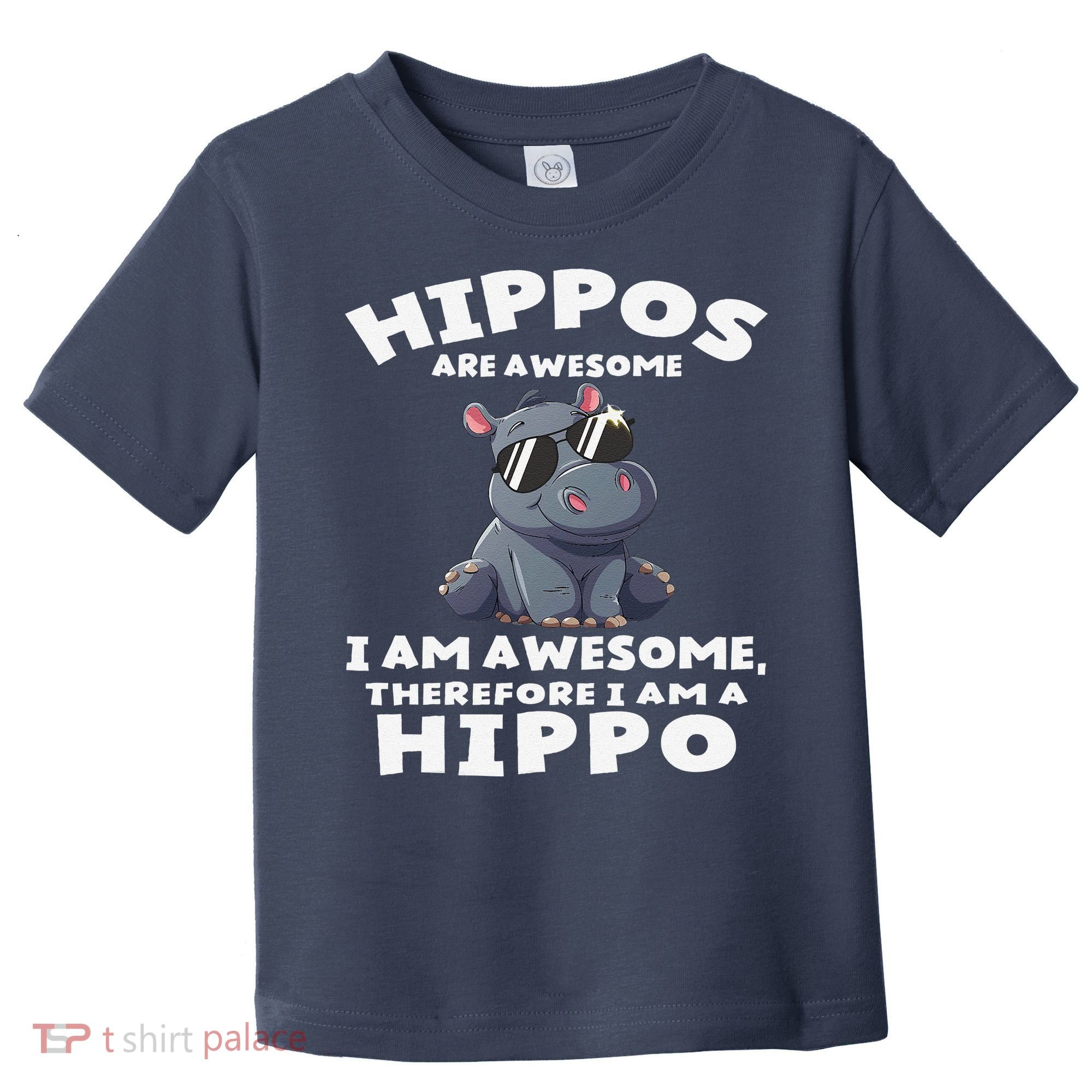 Hippo Hippopotamus Hippos Are Awesome Gifts Cute Toddler T-Shirt
