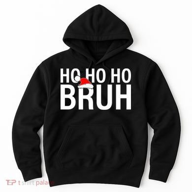 Ho Ho Ho Bruh Santa Hat Funny Christmas Hoodie