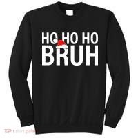 Ho Ho Ho Bruh Santa Hat Funny Christmas Sweatshirt thumb 0
