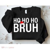 Ho Ho Ho Bruh Santa Hat Funny Christmas Sweatshirt thumb 2