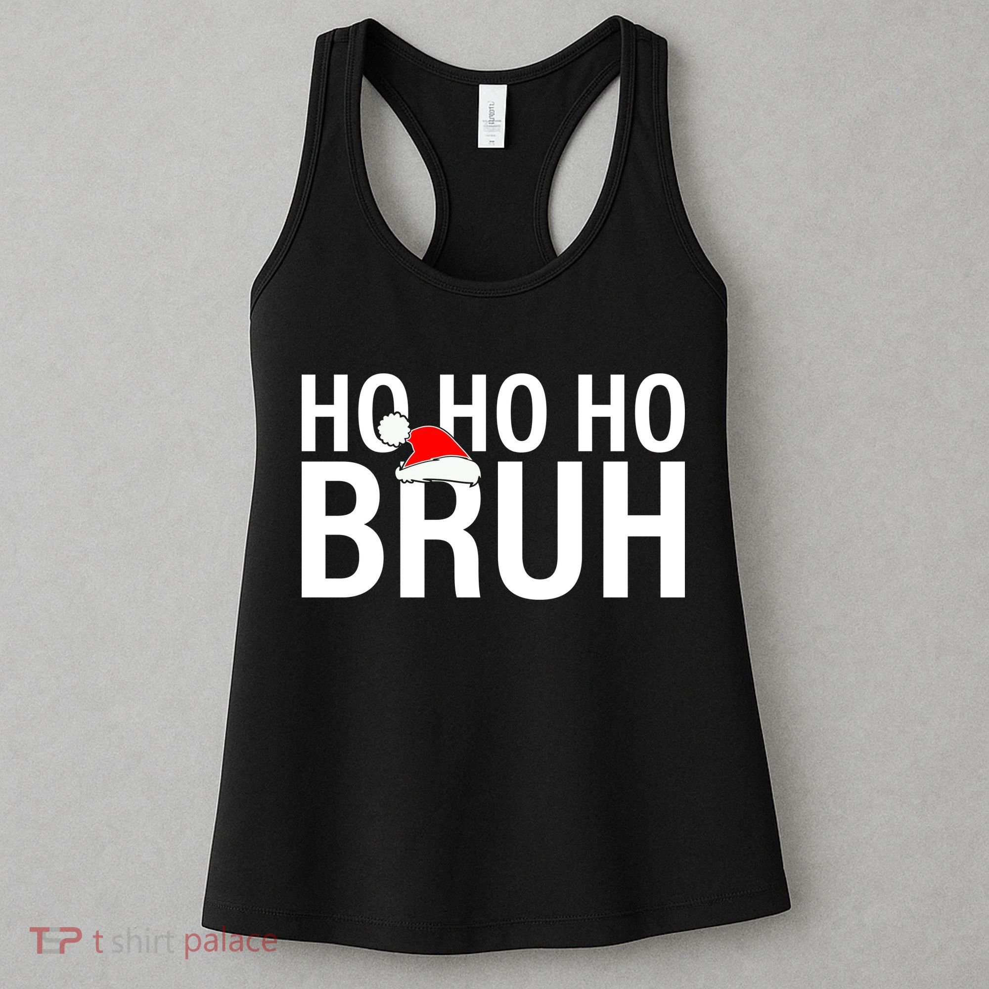Ho Ho Ho Bruh Santa Hat Funny Christmas Women's Tank Top
