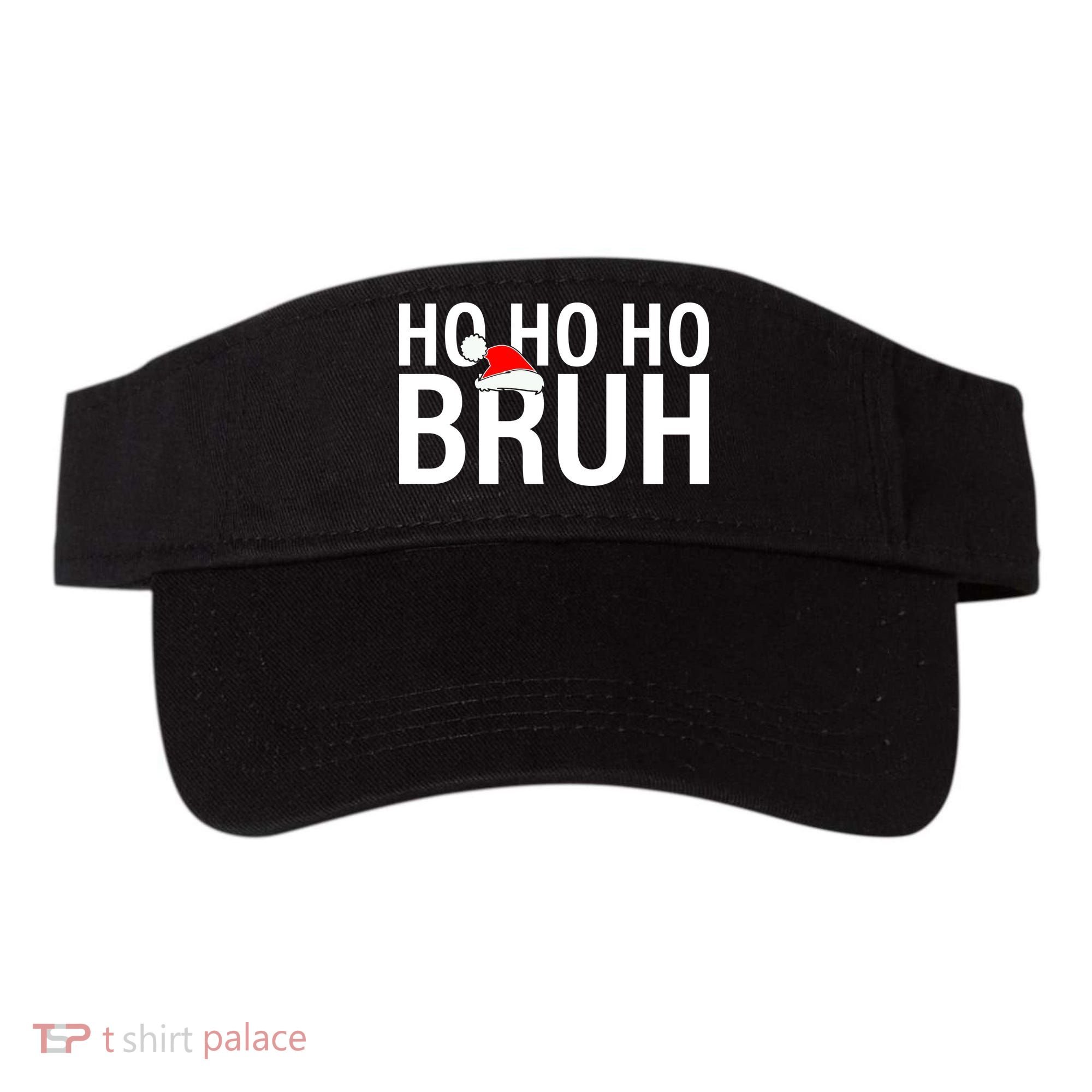 Ho Ho Ho Bruh Santa Hat Funny Christmas Visor