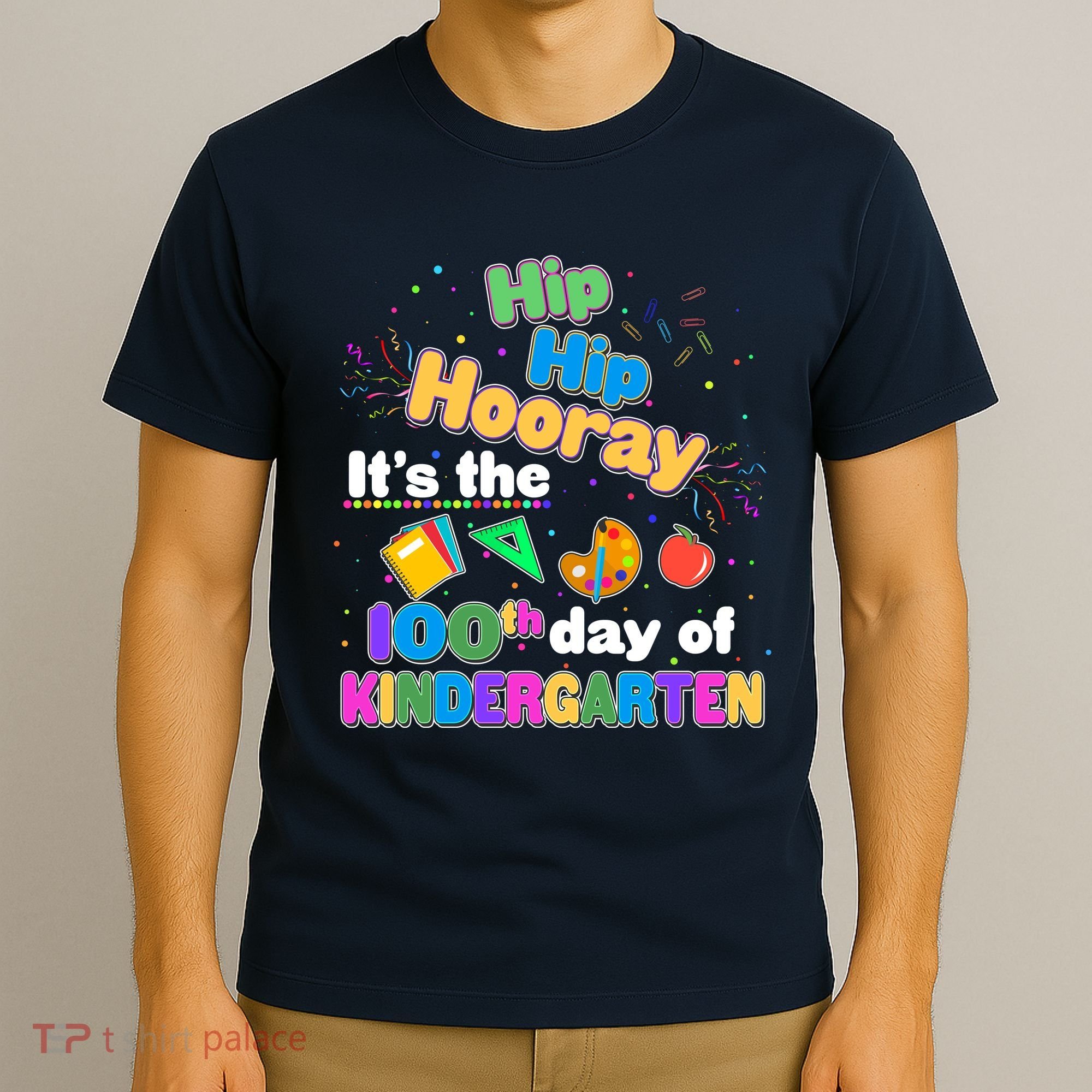 Hip Hip Hooray It's The 100th Day Of Kindergarten T-Shirt