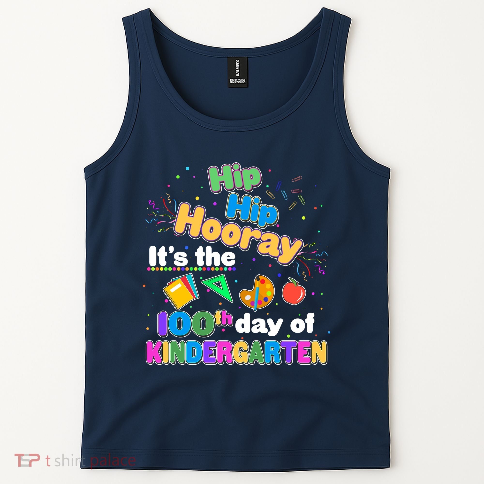 Hip Hip Hooray It's The 100th Day Of Kindergarten Tank Top