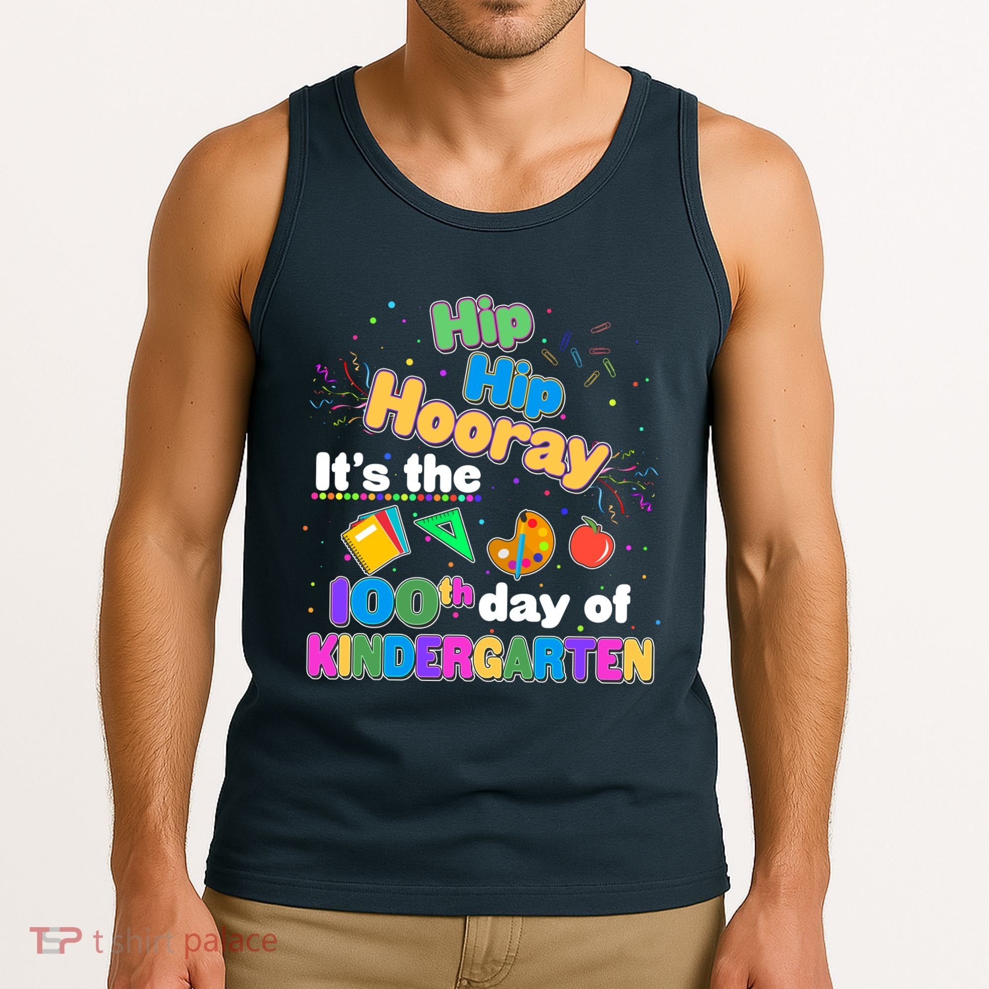 Hip Hip Hooray It's The 100th Day Of Kindergarten Tank Top