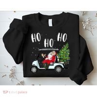Ho Ho Ho Funny Santa On Golf Cart With Christmas Tree Sweatshirt thumb 2