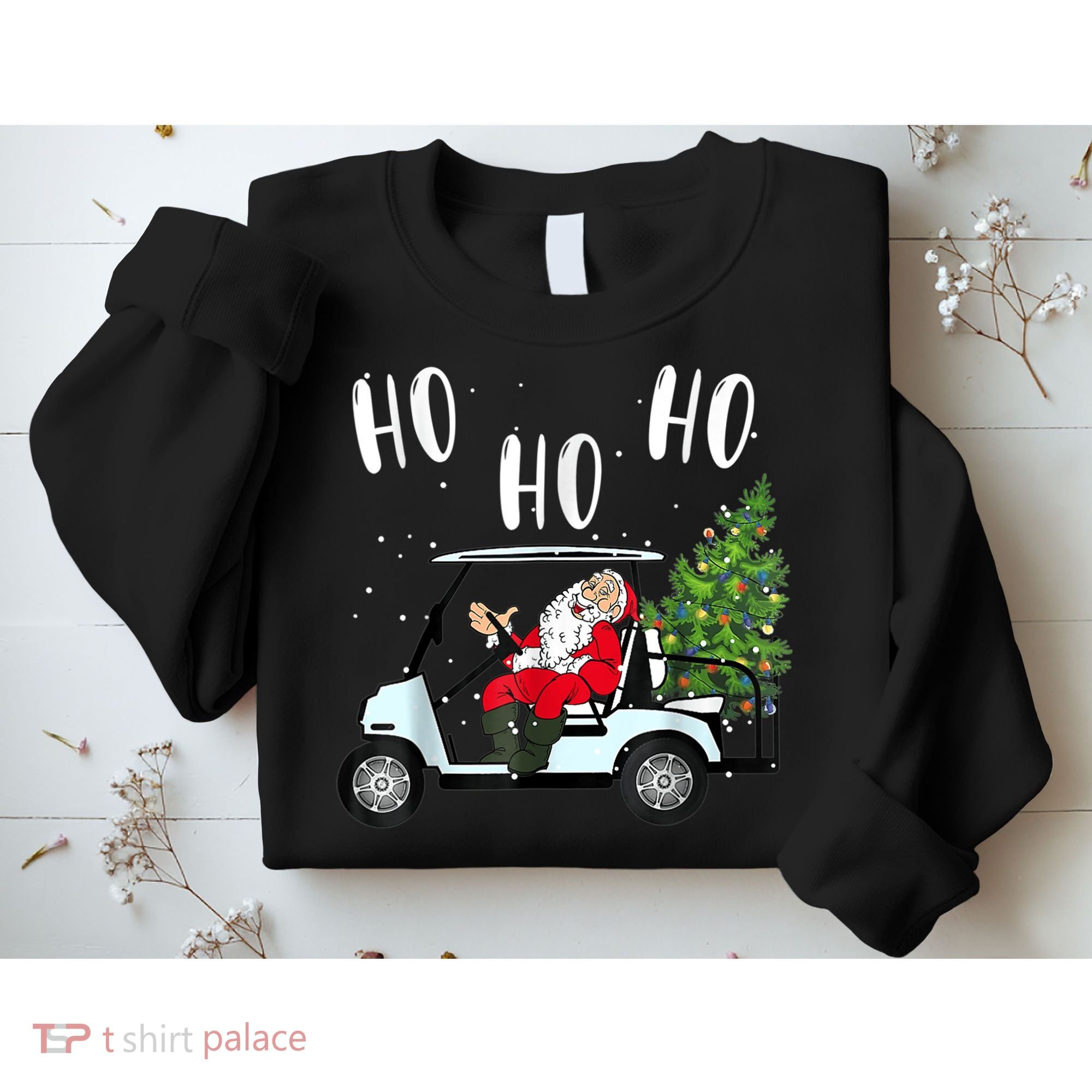 Ho Ho Ho Funny Santa On Golf Cart With Christmas Tree Sweatshirt