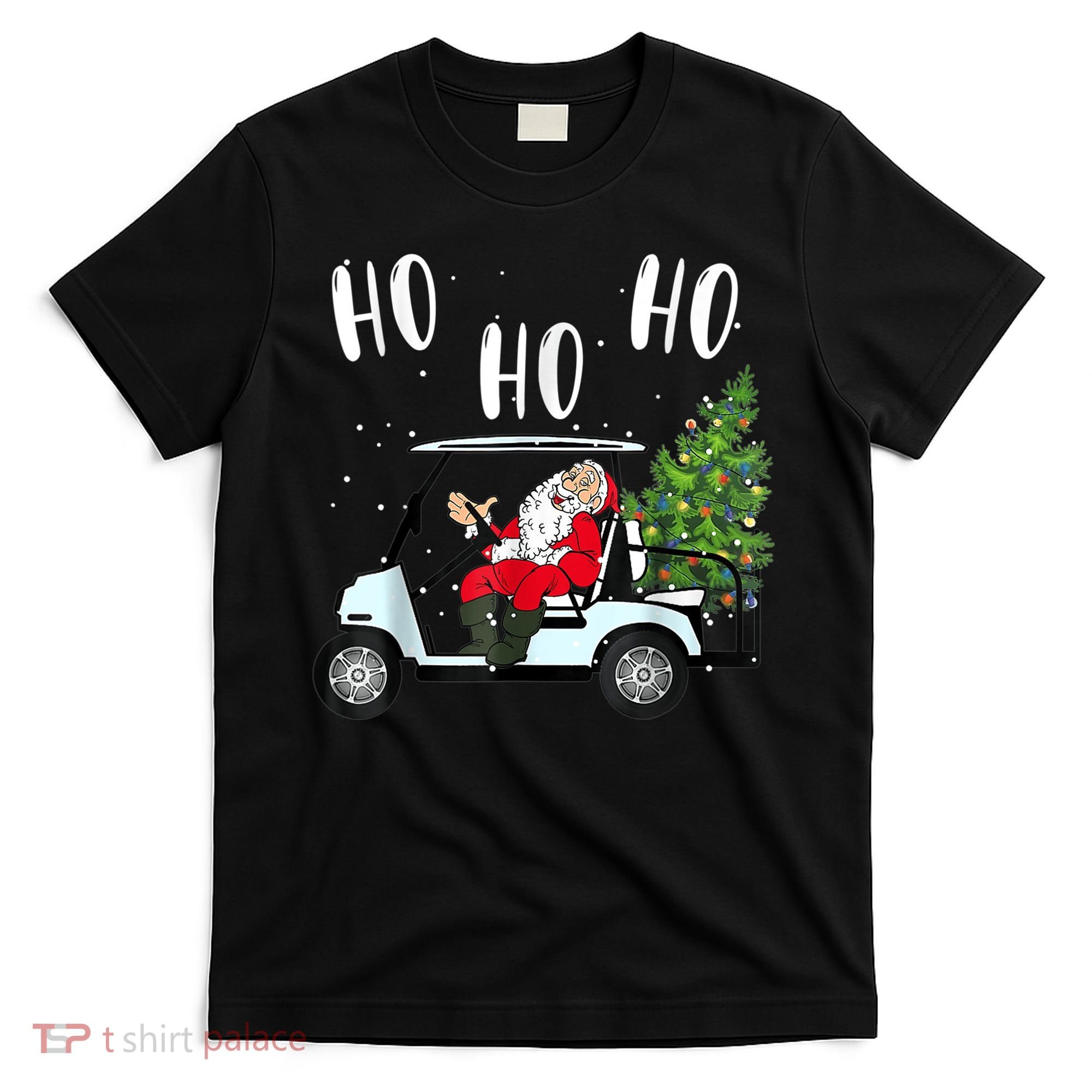 Ho Ho Ho Funny Santa On Golf Cart With Christmas Tree T-Shirt