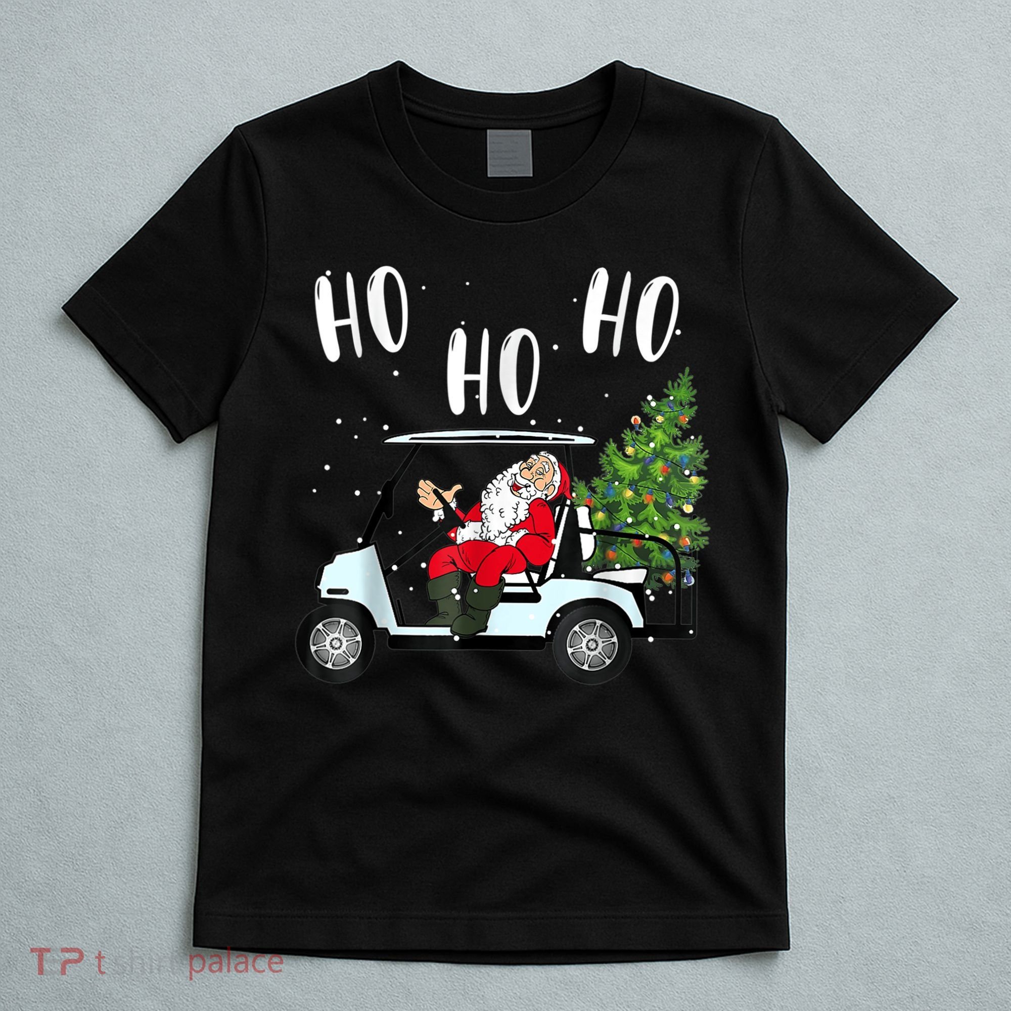 Ho Ho Ho Funny Santa On Golf Cart With Christmas Tree T-Shirt