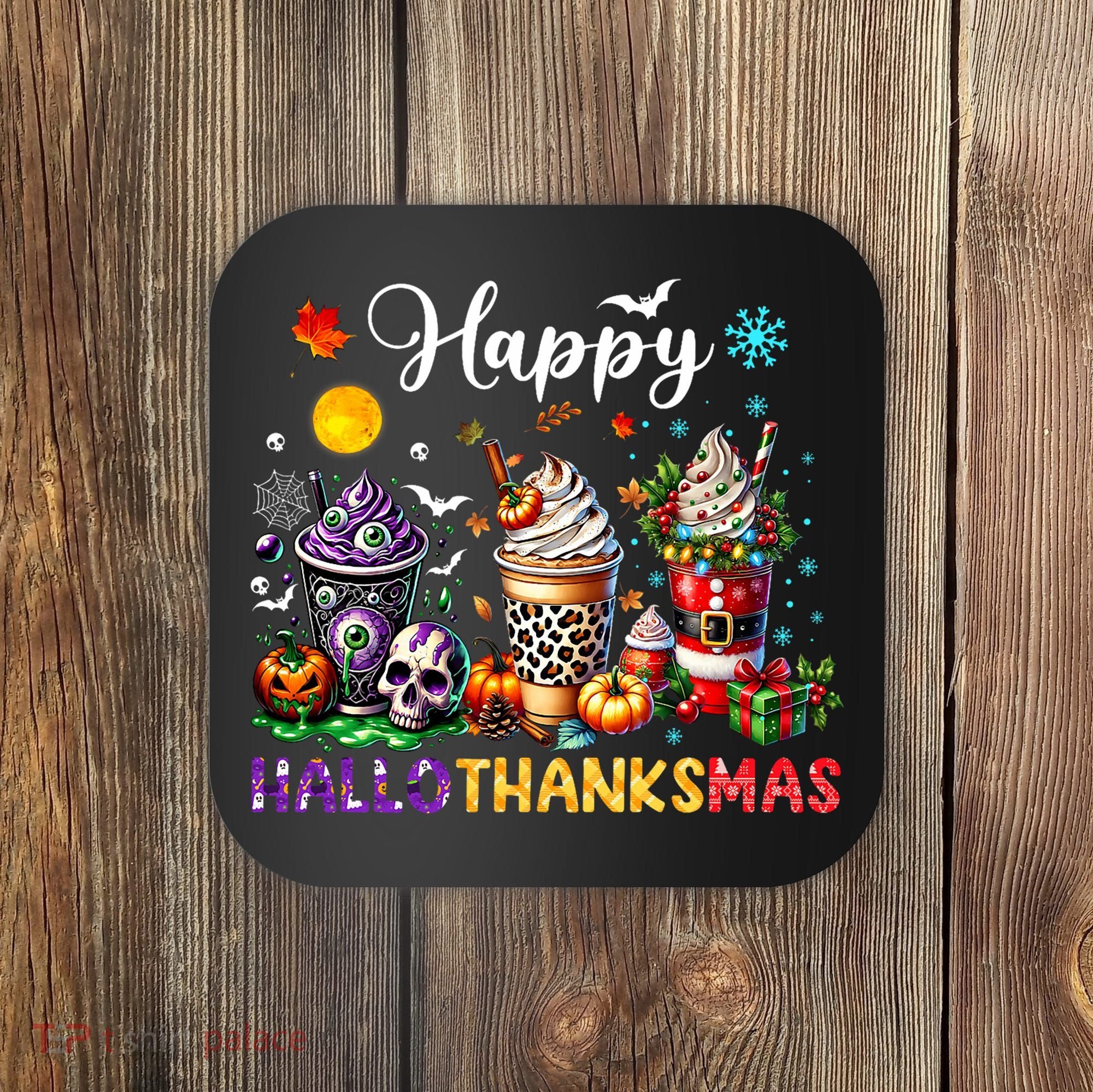 Happy Hallothanksmas Halloween Coffee Latte Thanksgiving Coaster