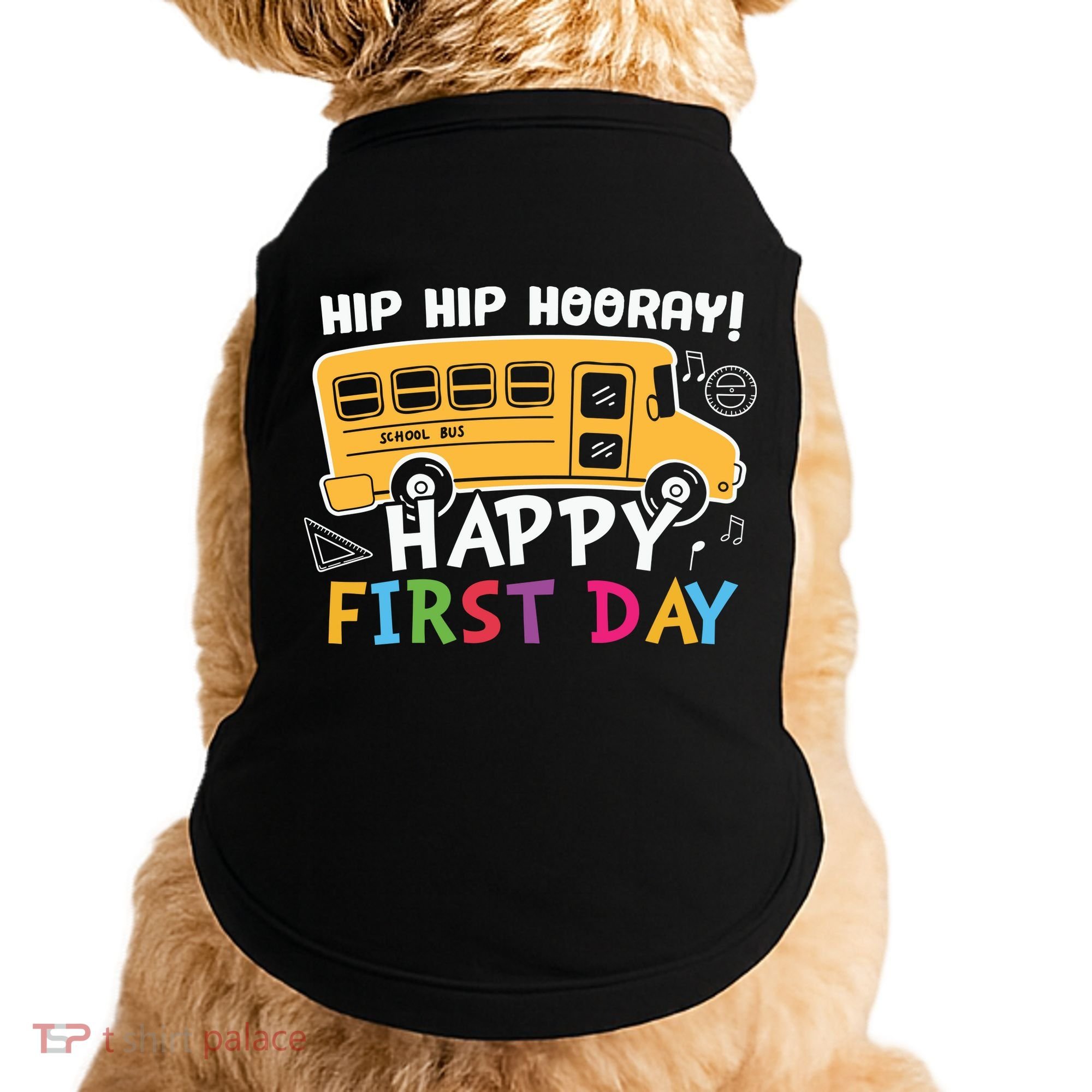 Hip Hip Hooray Happy First Day Back To School First Day Of School Doggie Tank