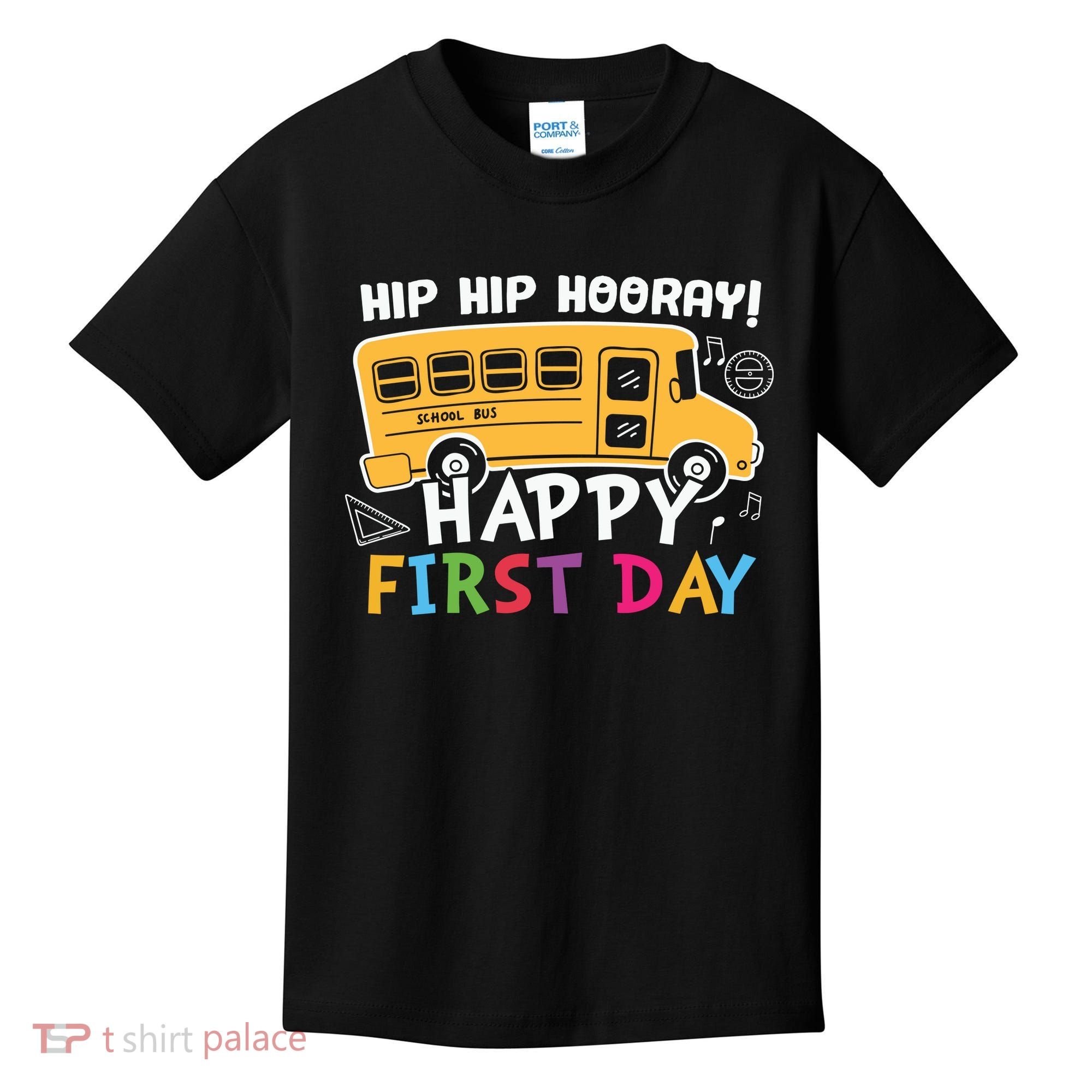 Hip Hip Hooray Happy First Day Back To School First Day Of School Kids T-Shirt