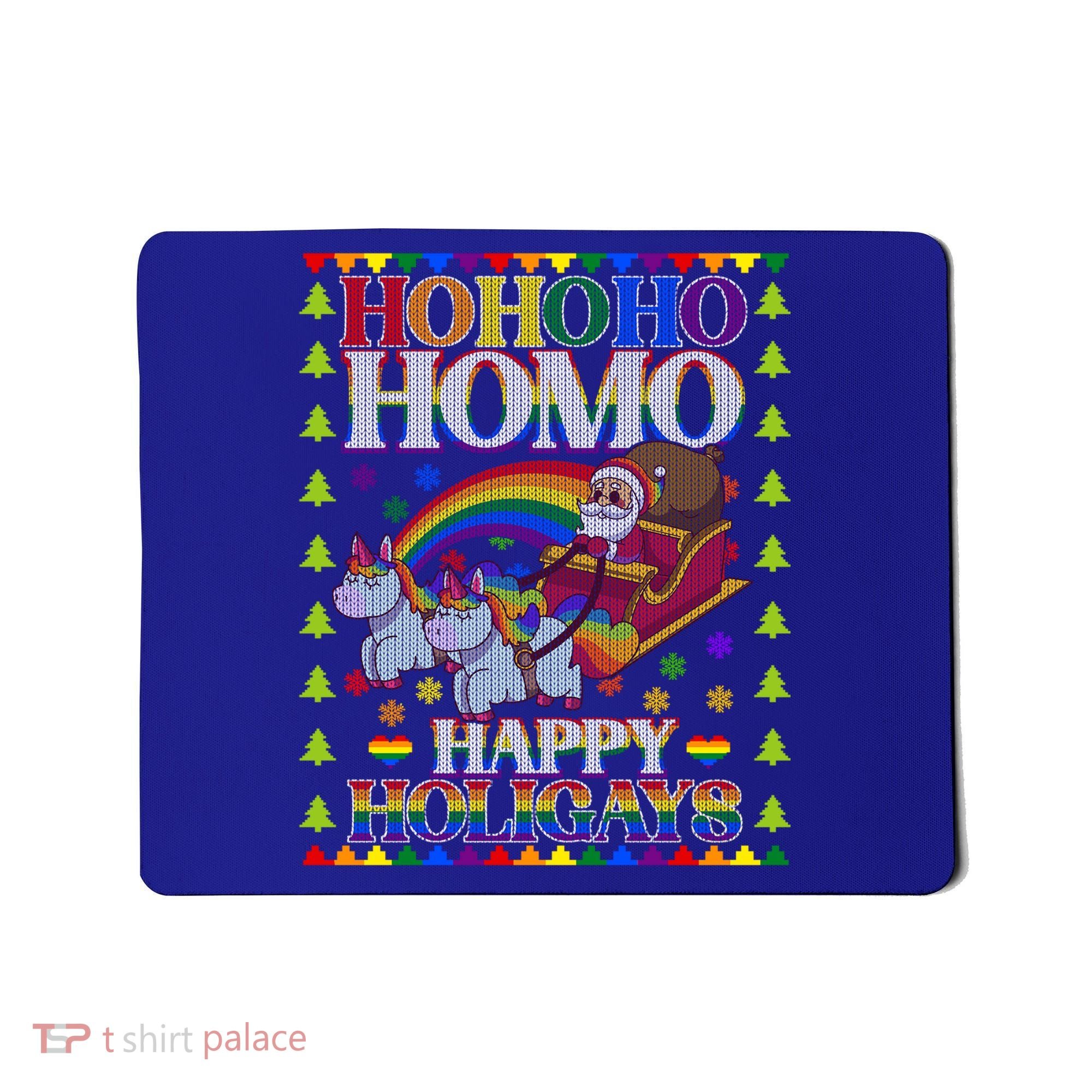 Ho Ho Homo Holigays Homosexual Lgbt Funny Ugly Christmas Cute Gift Mousepad