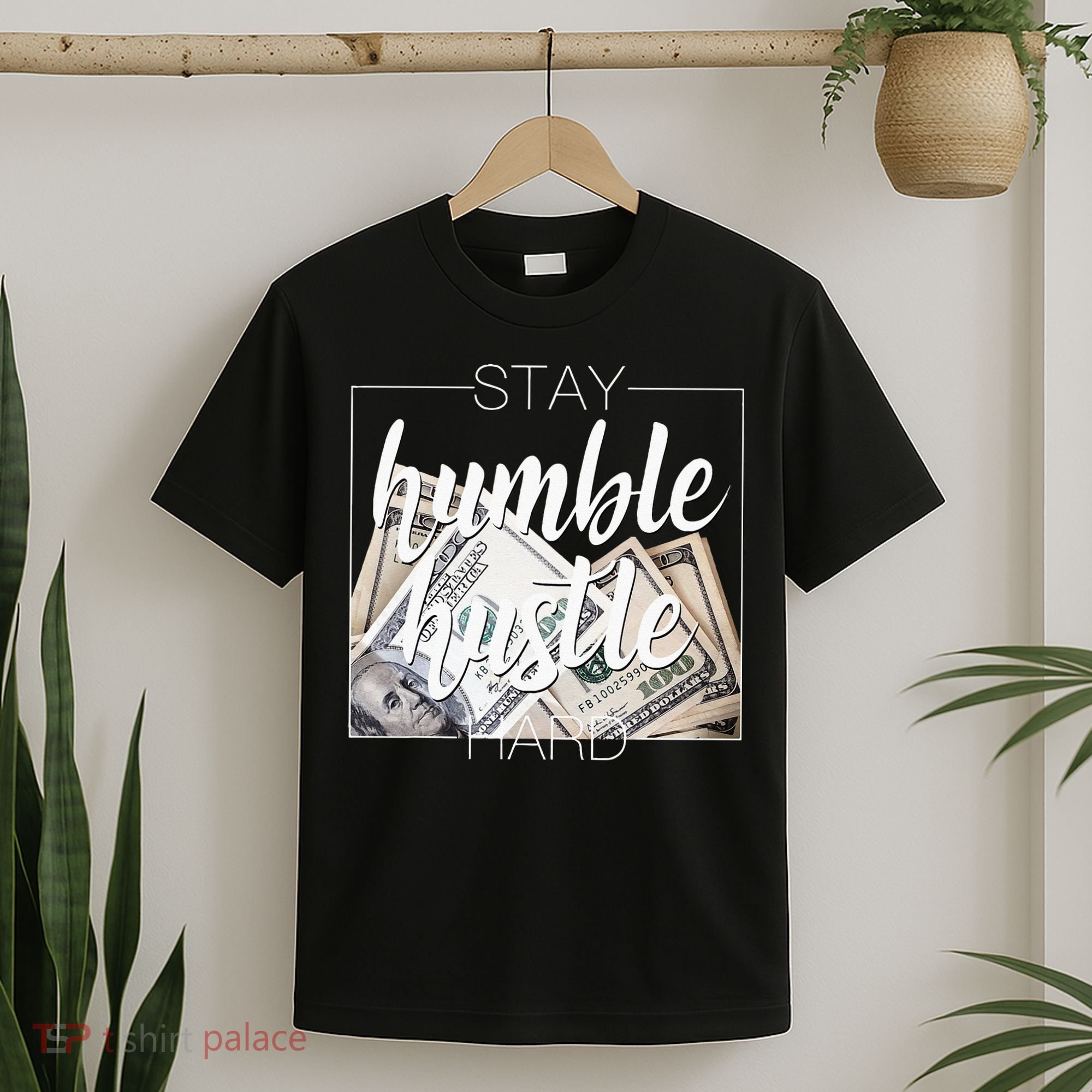 Humble Hustle Hard Hip Hop Gift Women Men Clothing Stay T-Shirt