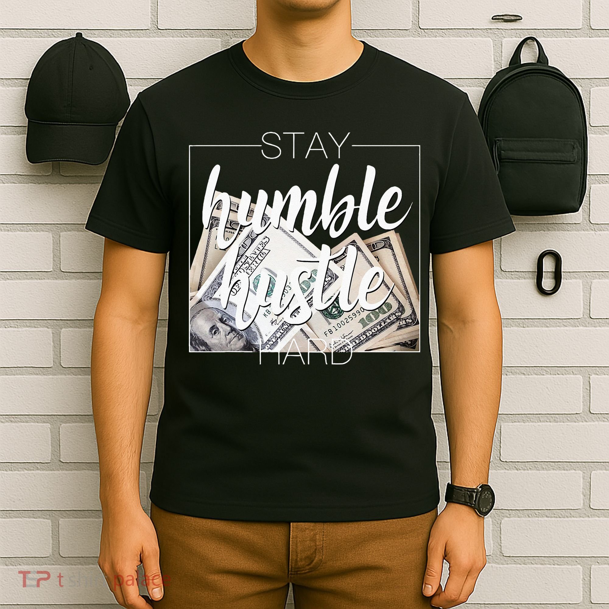 Humble Hustle Hard Hip Hop Gift Women Men Clothing Stay T-Shirt