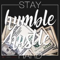 Humble Hustle Hard Hip Hop Gift Women Men Clothing Stay T-Shirt thumb 7