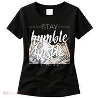 Humble Hustle Hard Hip Hop Gift Women Men Clothing Stay Women's T-Shirt thumb 0