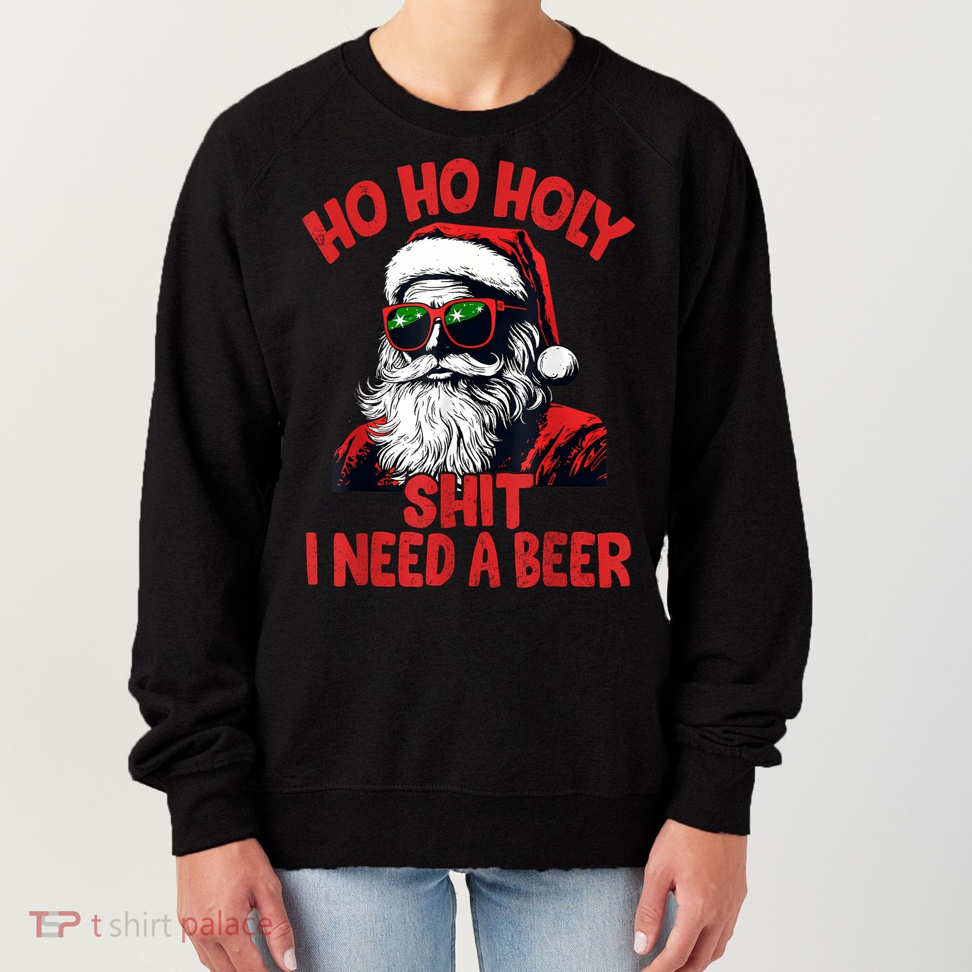 Ho Ho Holy Shit I Need A Beer Funny Santa Christmas Drinking Women's Sweatshirt